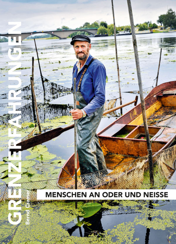 Grenzerfahrungen — Menschen an Oder und Neisse - 2023 - Bernd Cramer - Bücher